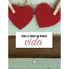 Livro - Para o amor da minha vida