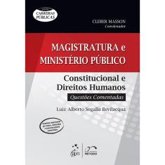 Magistratura E Ministério Público:Constitucional E Direitos Humanos:Quest.Comen.