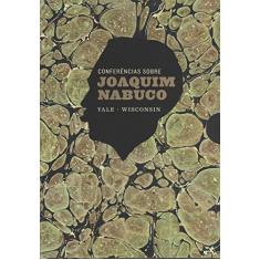 Conferências Sobre Joaquim Nabuco - 2 Volumes