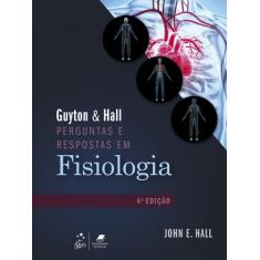 Livro - Guyton & Hall Perguntas E Respostas Em Fisiologia