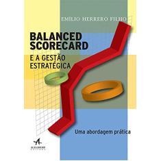 Balanced Scorecard e a Gestão Estratégica: uma Abordagem Prática