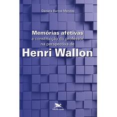 Memórias afetivas: A constituição do professor na perspectiva de Henri Wallon