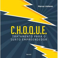 C.H.O.Q.U.E.: Tratamento para o surto empreendedor