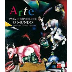 Arte para compreender o mundo - EDICOES SM - PARADIDATICO