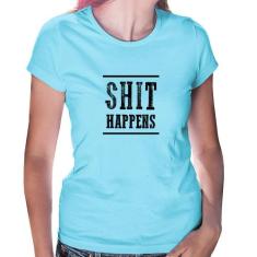 Baby Look Shit Happens - Foca na Moda, Azul bebê, G