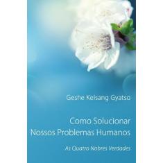 Como Solucionar Nosso Problemas Humanos - Brochura Sortido - EDITORA T