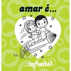 Amar É... Infinito! 1ª Ed
