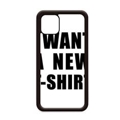 Capa I Want A New T-Shirt para iPhone 11 Pro Max para Apple Mobile Case Shell