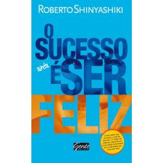 Livro - O sucesso é ser feliz