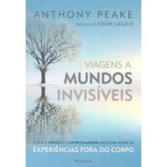 Viagens A Mundos Invisíveis