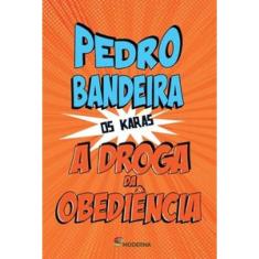 A Droga Da Obediência