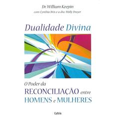 Dualidade Divina: o Poder da Reconciliação Entre Homens e Mulheres