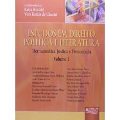 Estudos em Direito, Política e Literatura - Hermenêutica, Justiça e Democracia - Volume 1