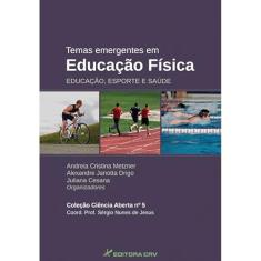 Temas emergentes em educação física: educação, esporte e saúde