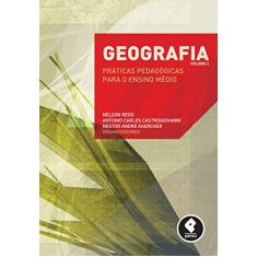 Geografia: Volume 2 - Práticas Pedagógicas para o Ensino Médio