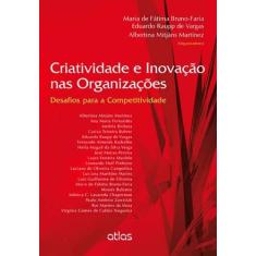 Livro - Criatividade E Inovação Nas Organizações: Desafios Para A Comp