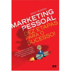 Livro - Marketing Pessoal: Dez Etapas Para O Sucesso!