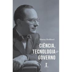Ciência, Tecnologia e Governo (Murray Rothbard)