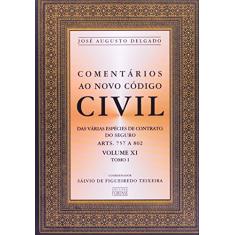 Comentários ao Novo Código Civil - Arts. 757 a 802 - Vol.XI - Tomo I - Coleção - 1ª Edição 2004: Tomo I - Artigos 757 a 802: Volume 11