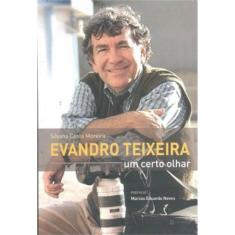 Evandro Teixeira - Um Certo Olhar