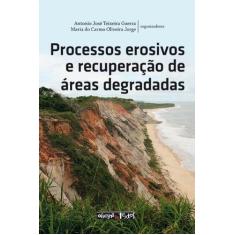 Processos Erosivos E Recuperacao De Areas Degradadas - Oficina De Text