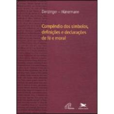 Compêndio Dos Símbolos, Definições E Declarações De Fé E Moral