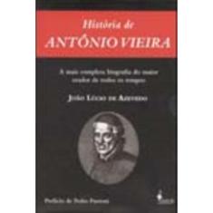 História De Antônio Vieira - Tomo i e Tomo Ii
