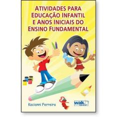 Atividades para Educação Infantil e anos iniciais do Ensino Fundamenta