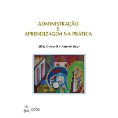 Livro - Administração e Aprendizagem na Prática
