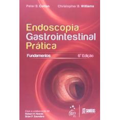 Livro - Endoscopia Gastrointestinal Prática - Os Fundamentos