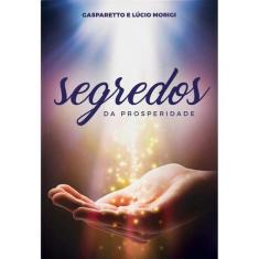 Segredos da Prosperidade - VIDA & CONSCIENCIA