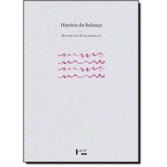 História da Balança - Vol.4 - Coleção Fundadores da Usp