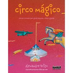 Circo Magico - Poemas Circenses Para Gente Pequena, Media E Grande
