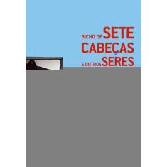 Bicho de sete cabeças e outros seres fantásticos