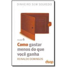 Como Gastar Menos Do Que Você Ganha (Dss Vol. 06) Sortido - DSOP EDUCA