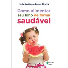 Como alimentar seu filho de forma saudável