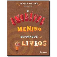Incrivel Menino Devorador De Livros, O