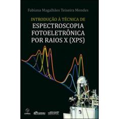 Introdução à técnica de espectroscopia fotoeletrônica por raios x (xps)