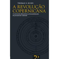 A Revolução Copernicana: A Astronomia Planetária no Desenvolvimento do Pensamento Ocidental