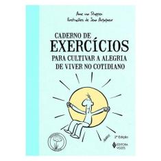 Caderno De Exercícios Para Cultivar A Alegria De Viver No Cotidiano