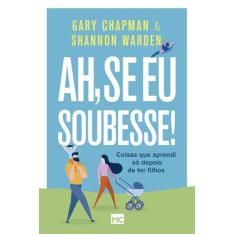 Livro - Ah, se eu soubesse!
