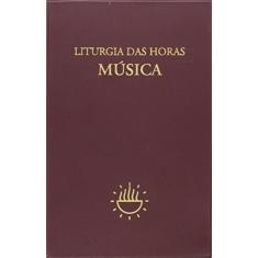 Liturgia Das Horas - Musica