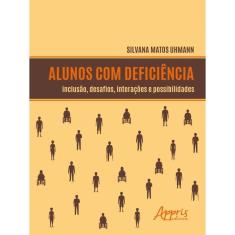 Alunos Com Deficiência: Inclusão, Desafios, Interações E Possibilidades