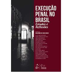 Execução Penal no Brasil - Estudos e Reflexões