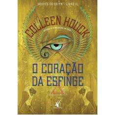 Livro O Coração da Esfinge (Deuses do Egito  Livro 2) Colleen Houck
