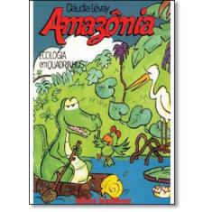 Amazônia - Vol.3 - Coleção Ecologia Em Quadrinhos -