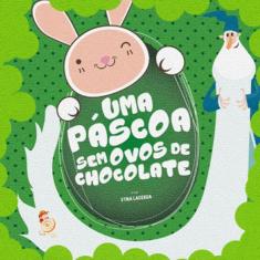 Uma Páscoa Sem Ovos De Chocolate