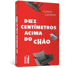 Dez Centímetros Acima do Chão