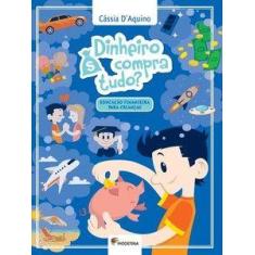 Livro - Dinheiro compra tudo - Moderna
