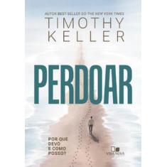 Perdoar: por que devo e como posso - VIDA NOVA, 3